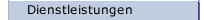 Dienstleistungen